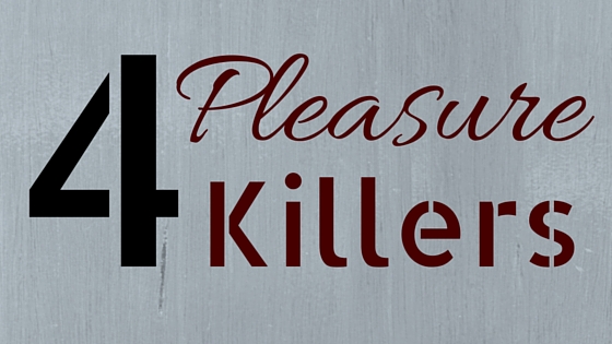 4 Pleasure Killers